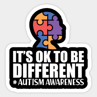 Autism Awareness It's Ok to be different w Sticker